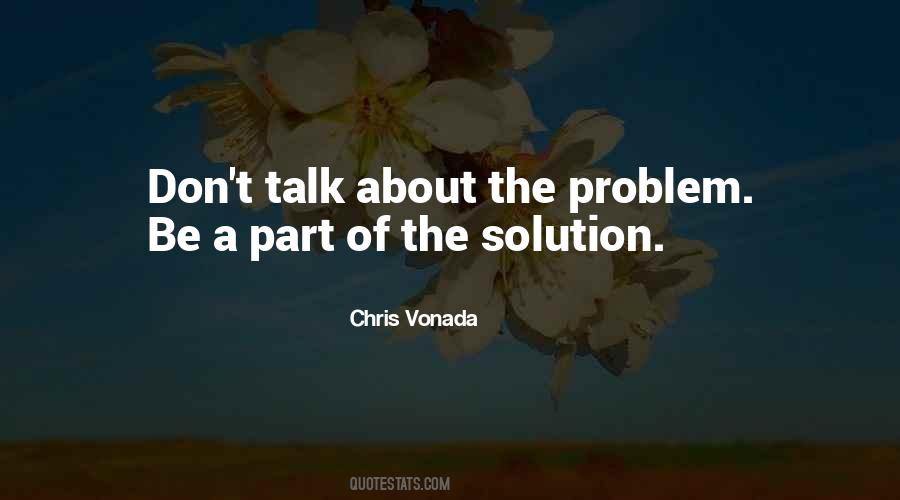 Be The Solution Quotes #56745