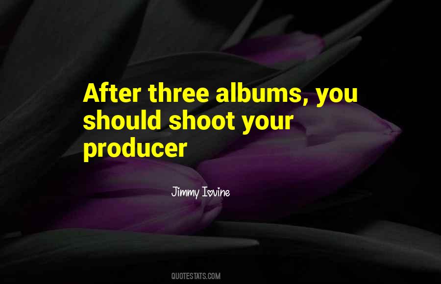 Iovine Jimmy Quotes #1314229