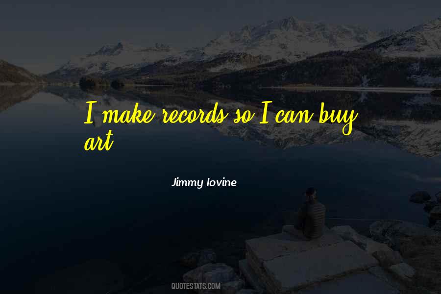 Iovine Jimmy Quotes #1564047
