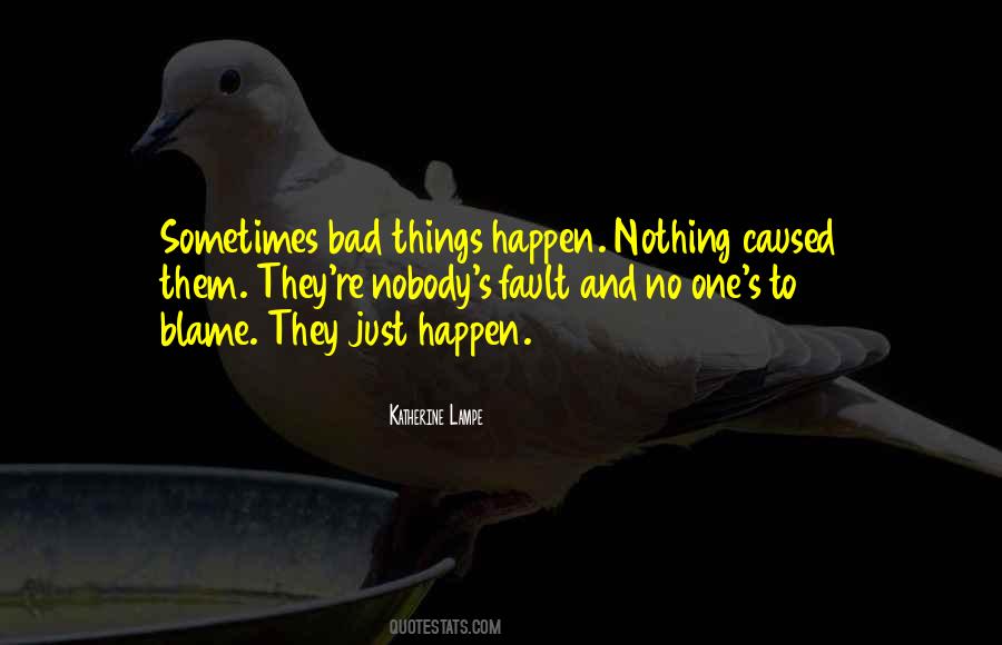 Quotes About Bad Things #1210877