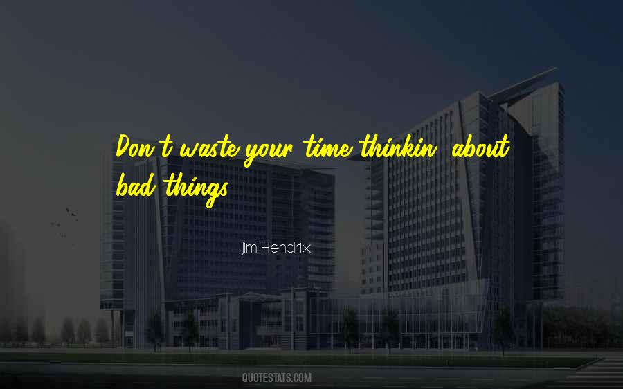 Quotes About Bad Things #1302697