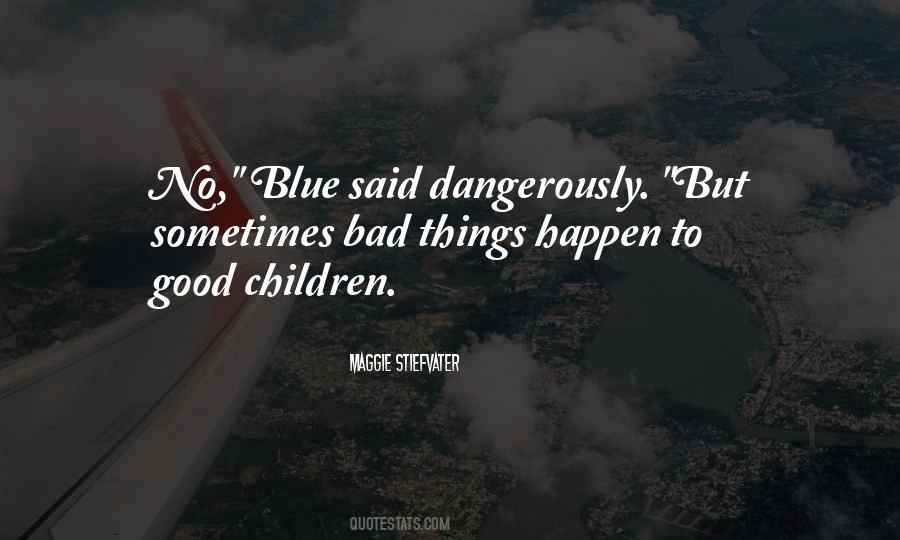 Quotes About Bad Things #1398756