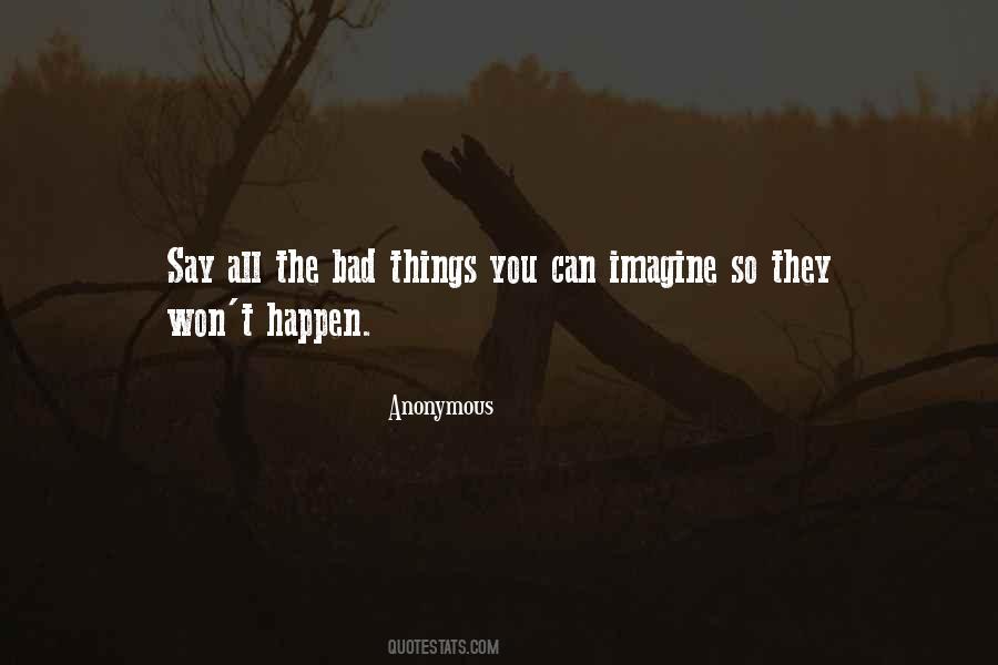 Quotes About Bad Things #1418266