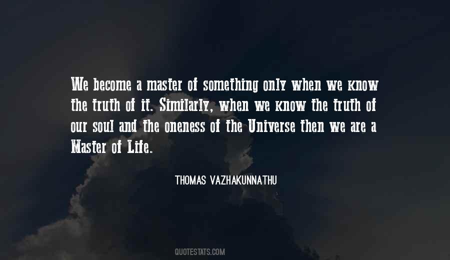 Master Of Life Quotes #1811317