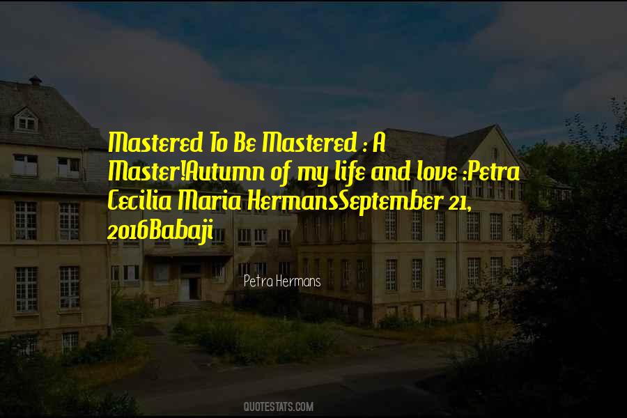 Master Of Life Quotes #459830