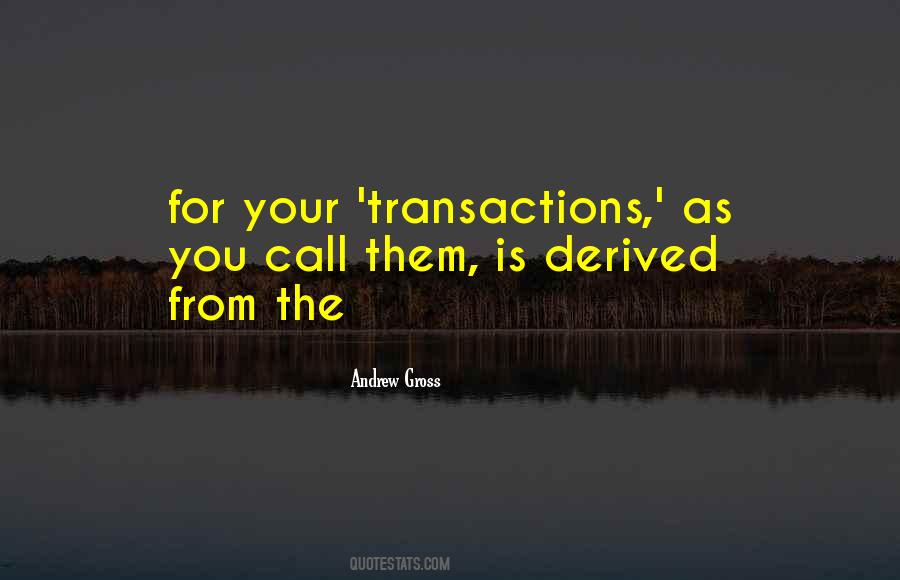 Quotes About Transactions #1238052