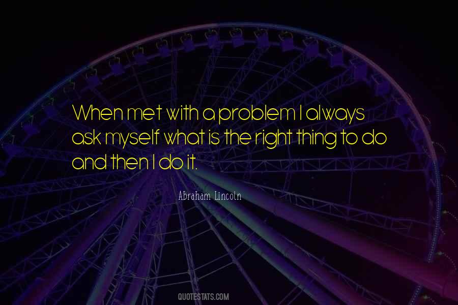 Always Do The Right Thing Quotes #992595