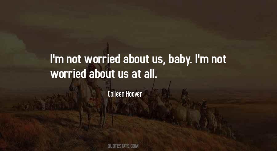 Not Worried Quotes #1555894