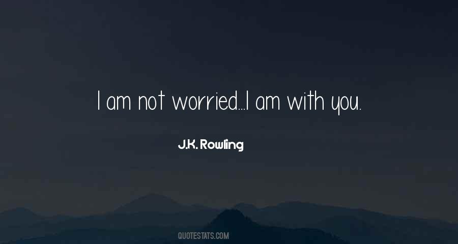 Not Worried Quotes #1771270