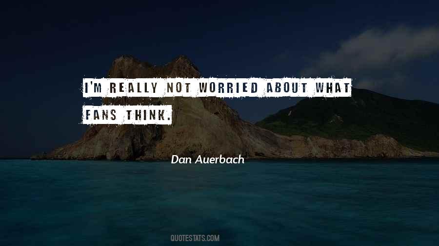 Not Worried Quotes #437510