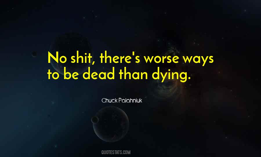 Ways Of Dying Quotes #524727