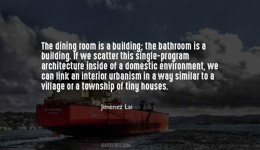 Quotes About Building Houses #1170988