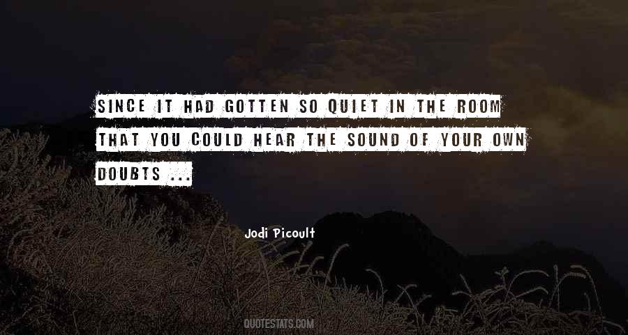 So Quiet Quotes #734368