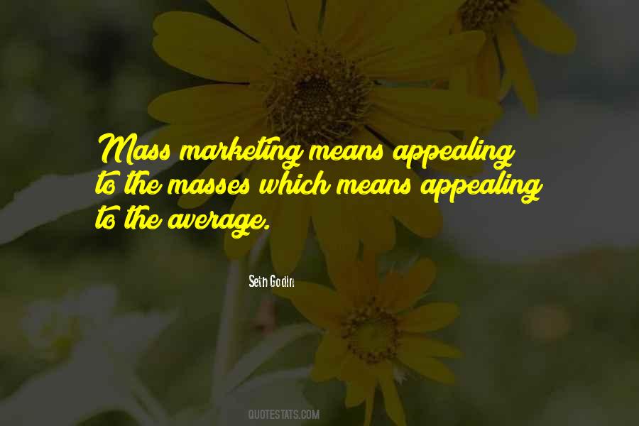 Quotes About Appealing To The Masses #1281498