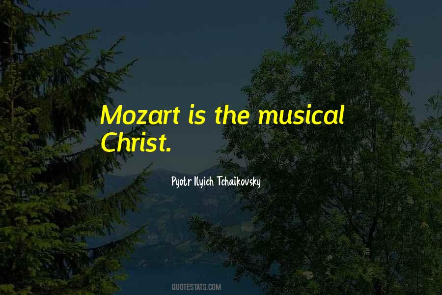 Quotes About Tchaikovsky #125166