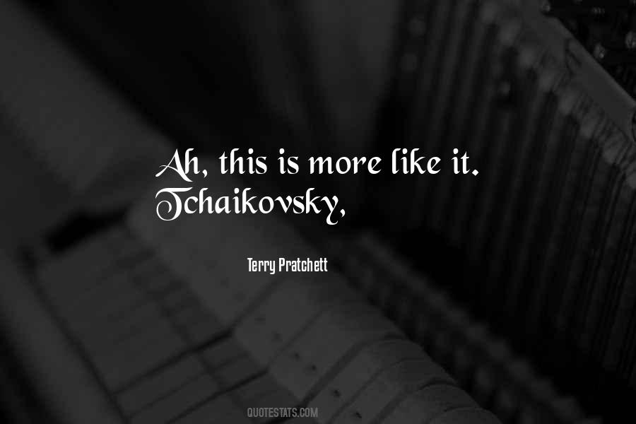Quotes About Tchaikovsky #844971