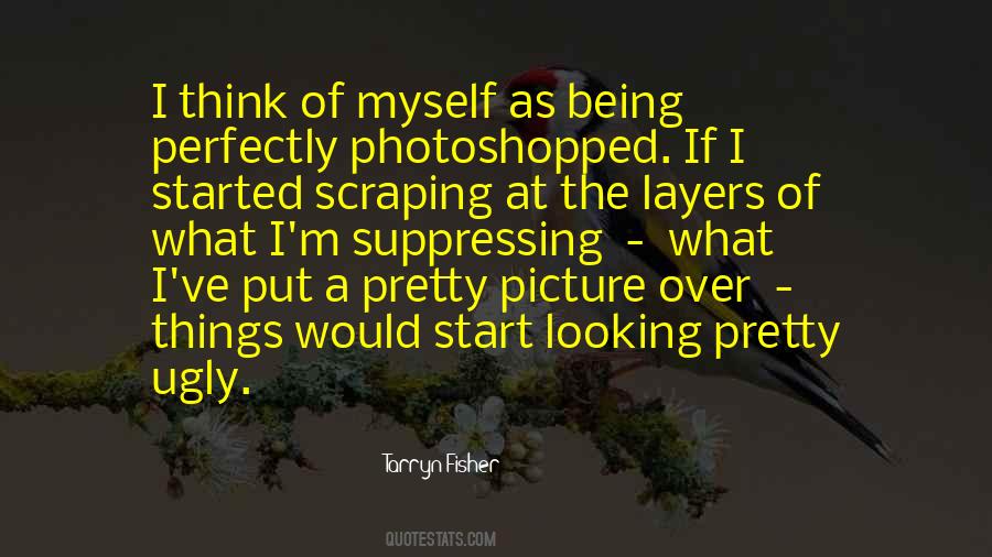 Quotes About Looking At Myself #362127