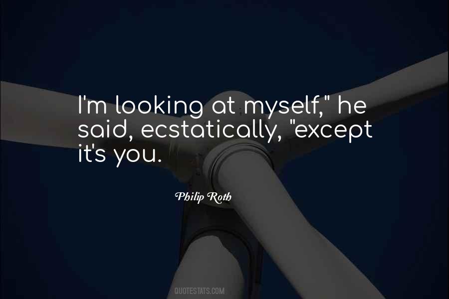 Quotes About Looking At Myself #517670