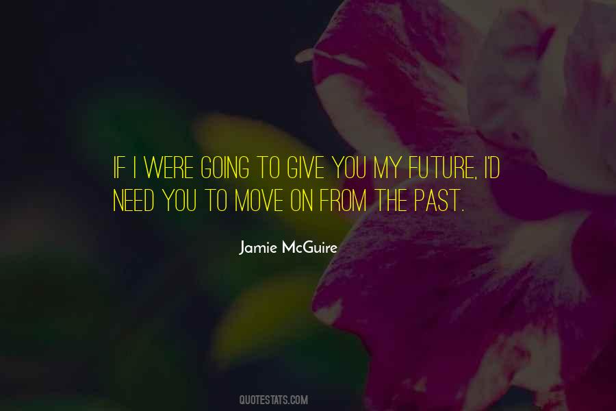 Quotes About Need To Move On #1385584