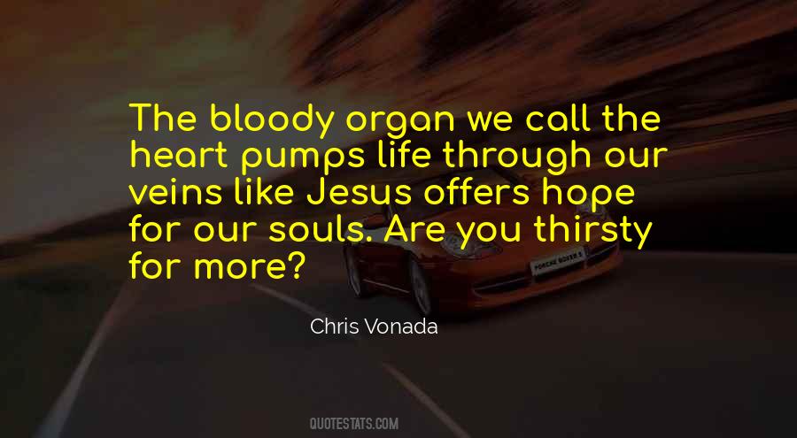 Quotes About Bloody Life #1741862