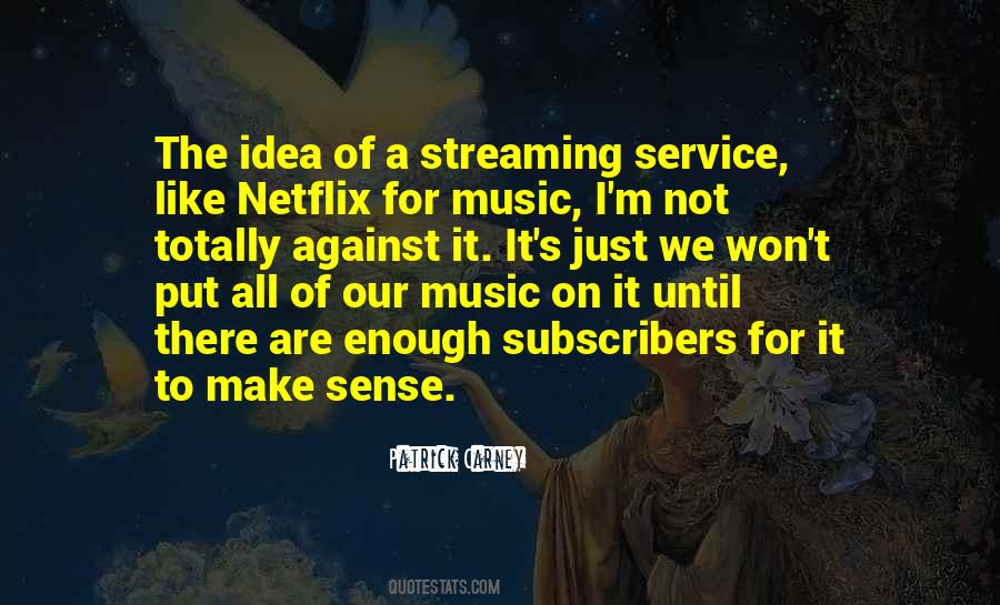 Quotes About Music Streaming #617902