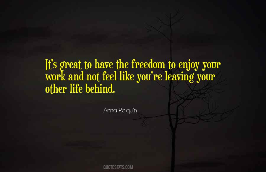 Work Life Freedom Quotes #1493923