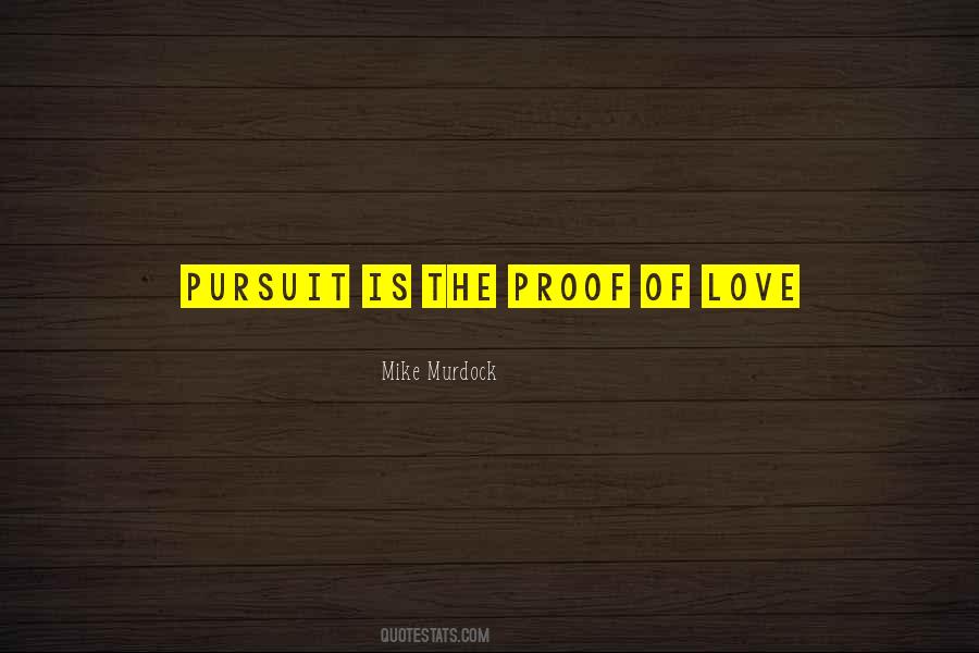 The Proof Of Love Quotes #1567150
