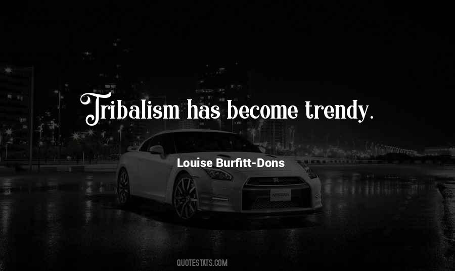 Quotes About Tribalism #1286280