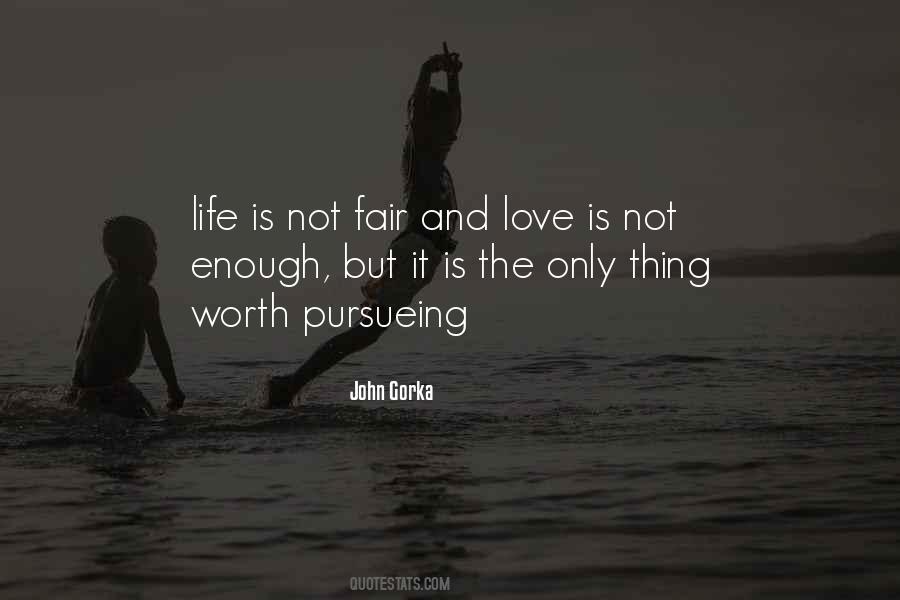Quotes About Life Is Not Fair #166335