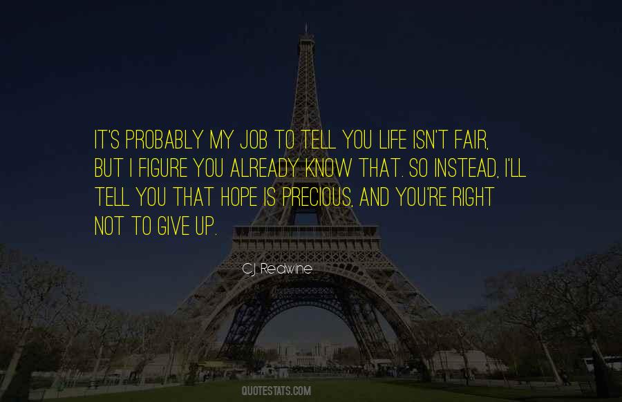 Quotes About Life Is Not Fair #1748912