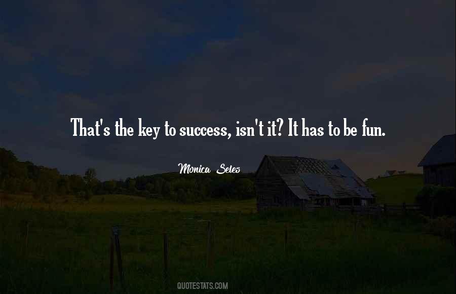 Quotes About Key To Success #1143773