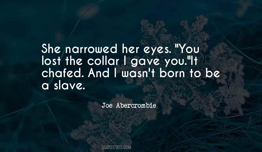 Narrowed Eyes Quotes #405492