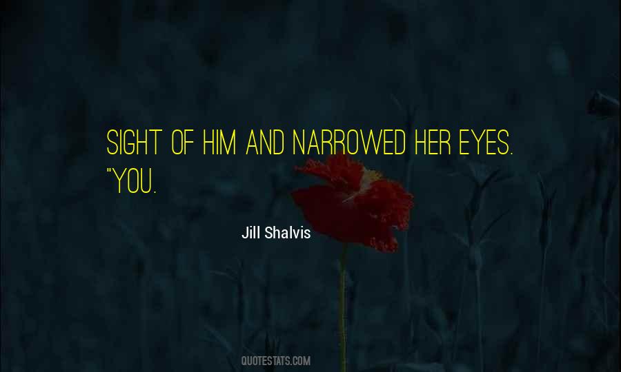 Narrowed Eyes Quotes #614501