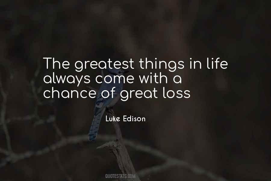 Quotes About The Greatest Things In Life #1315476