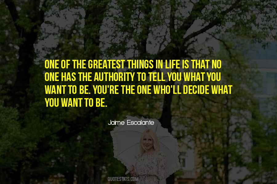 Quotes About The Greatest Things In Life #1511289