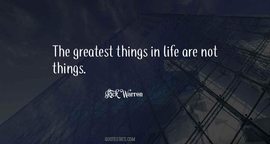 Quotes About The Greatest Things In Life #1644064