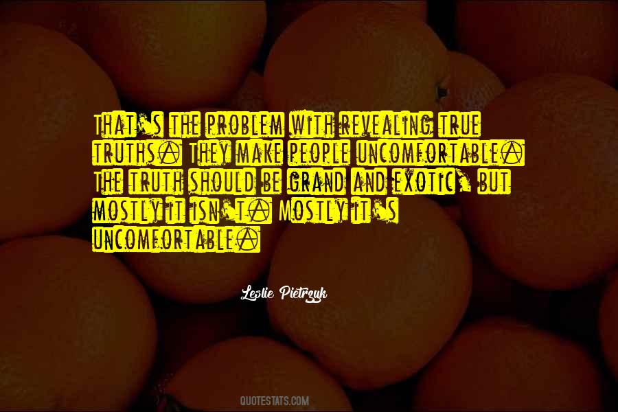 Uncomfortable Truth Quotes #1072592