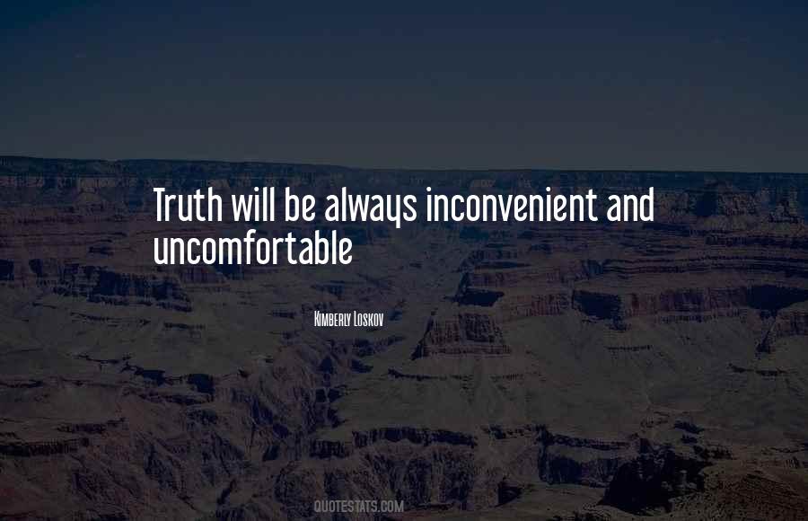 Uncomfortable Truth Quotes #693413
