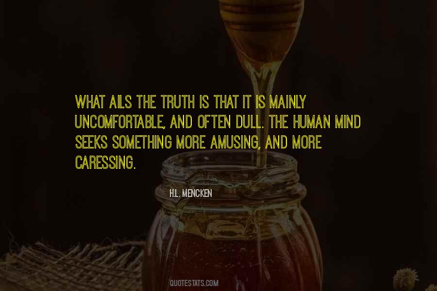 Uncomfortable Truth Quotes #928778