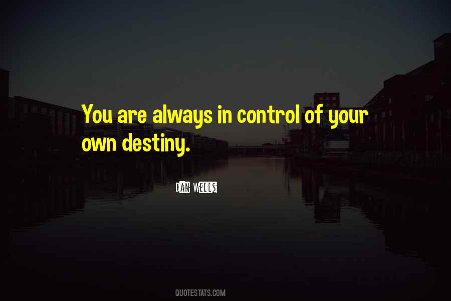 You Control Your Destiny Quotes #271120