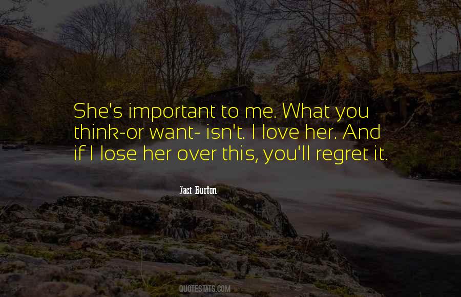 Quotes About You'll Regret #1502745