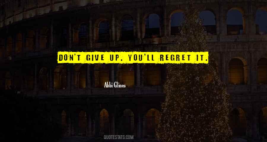 Quotes About You'll Regret #690549