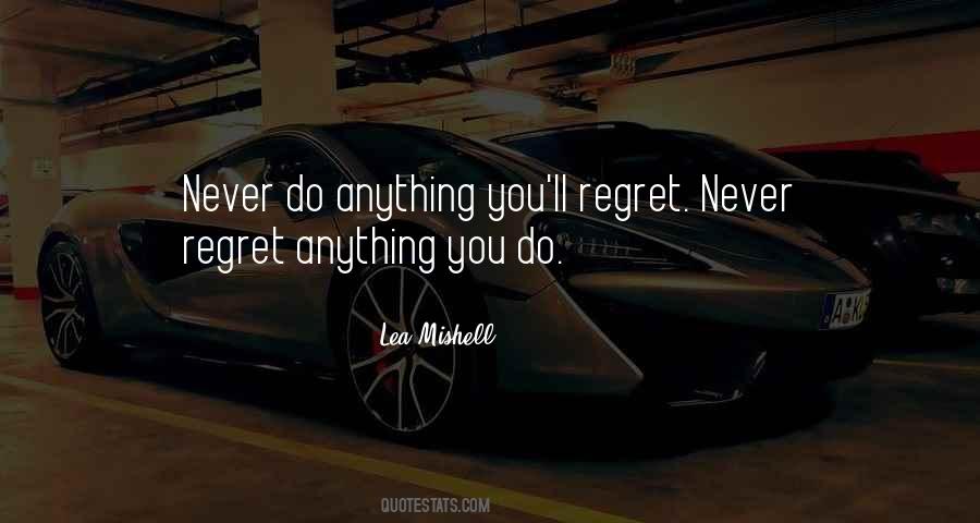 Quotes About You'll Regret #980444