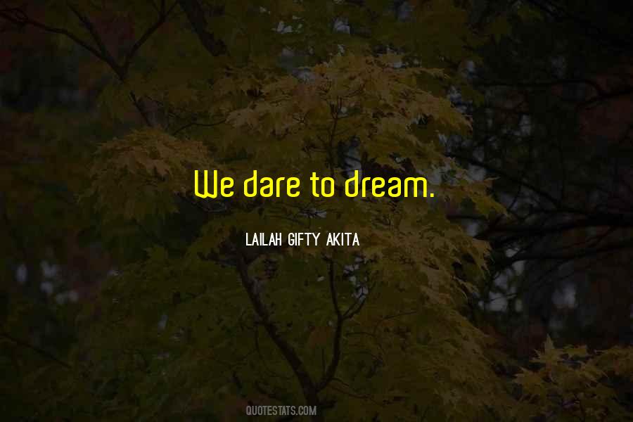 Quotes About Daring To Dream #66775