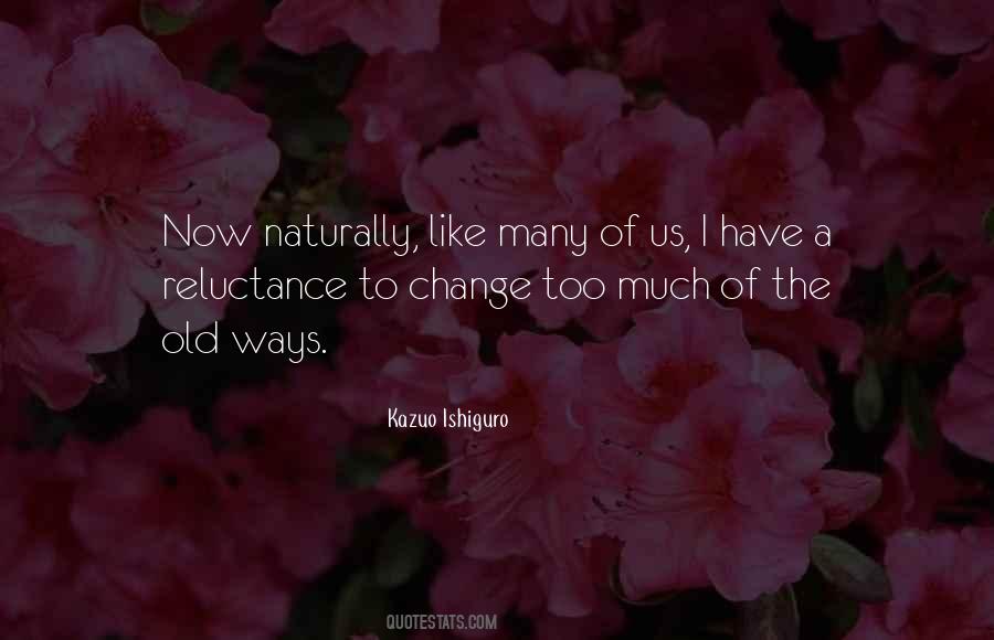 Quotes About Reluctance To Change #1068450