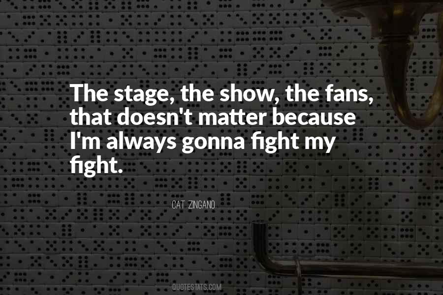 Stage Show Quotes #1010392