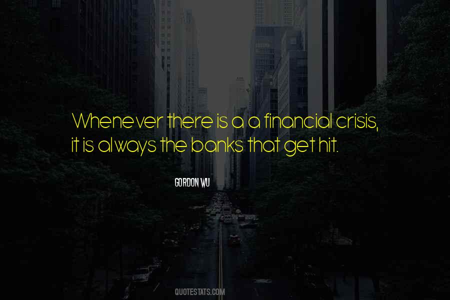 Quotes About Financial Crisis #1032118