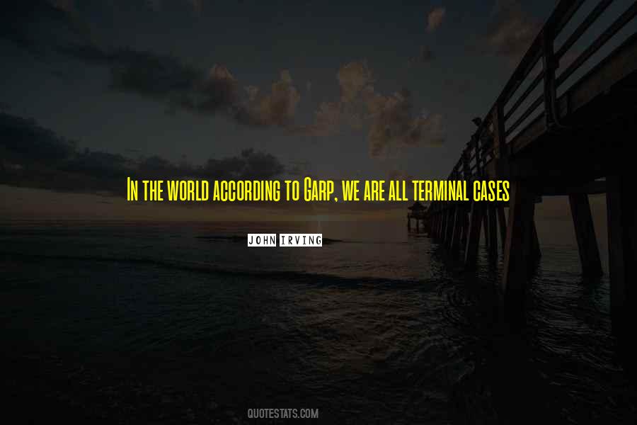The World According To Garp Quotes #1217181