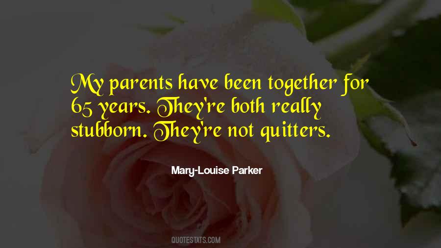Quotes About Stubborn Parents #1655154