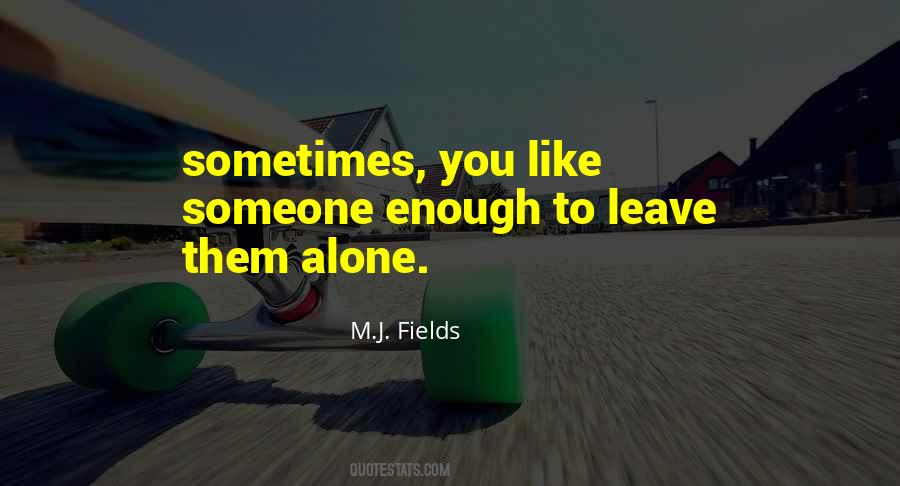 Quotes About Like Someone #1048425